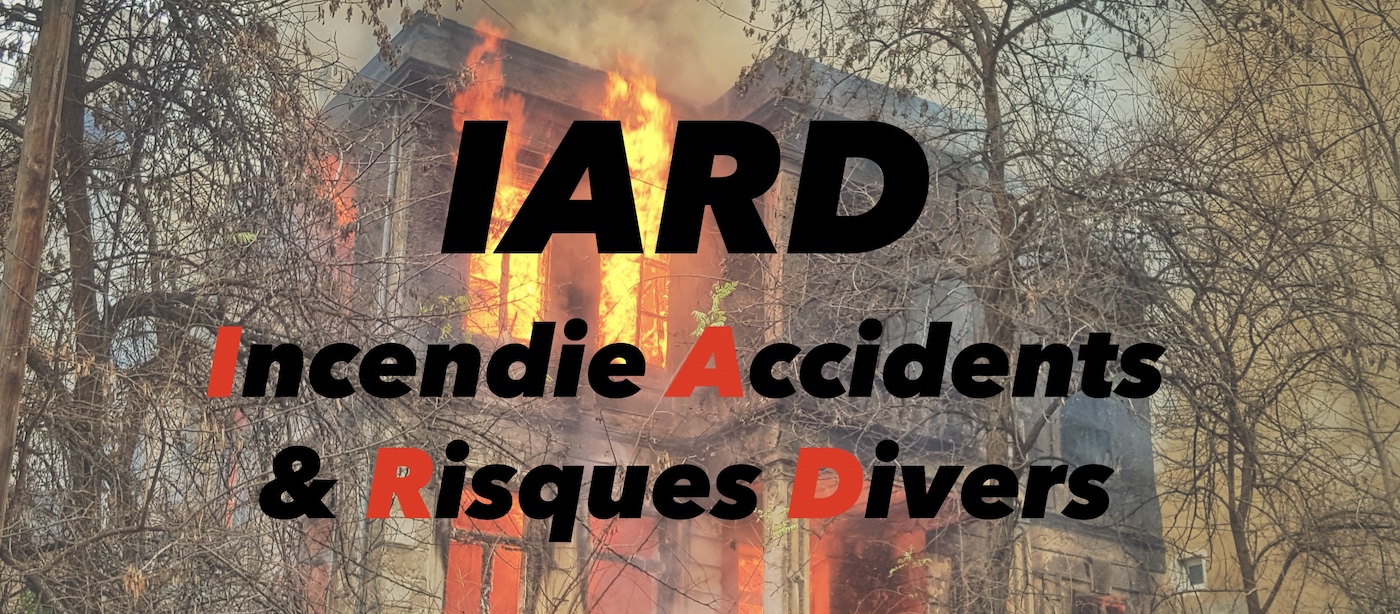 IARD definition incendie accidents risques divers